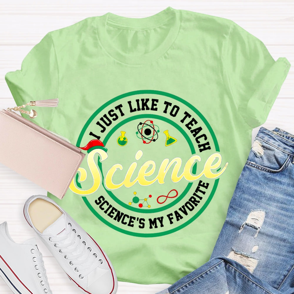 I Just Like To Teach Science Is My Favorite Christmas T-shirt