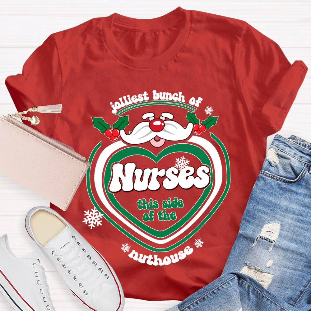 Jolliest Bunch Of Nurse This Side Of The Nuthouse Christmas T-shirt