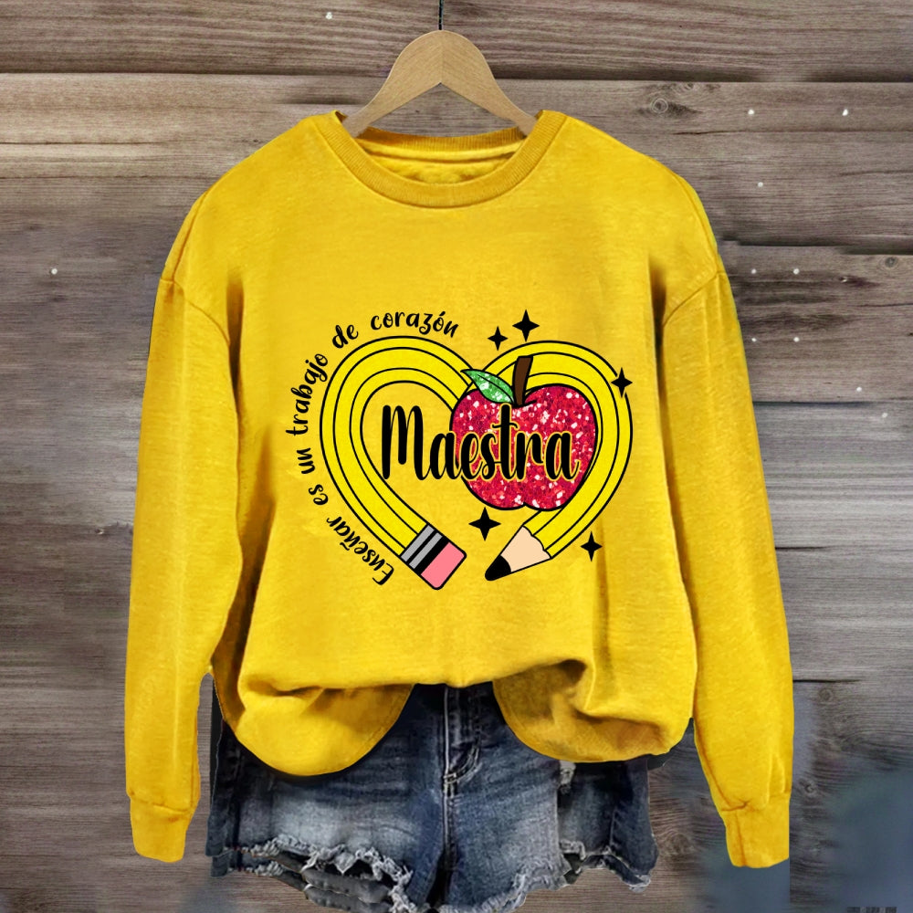 Maestra Enseñar Es Un Trabajo De Corazón Sweatshirt
