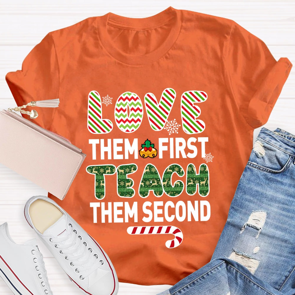 Love Them First Teach Second Christmas T-shirt