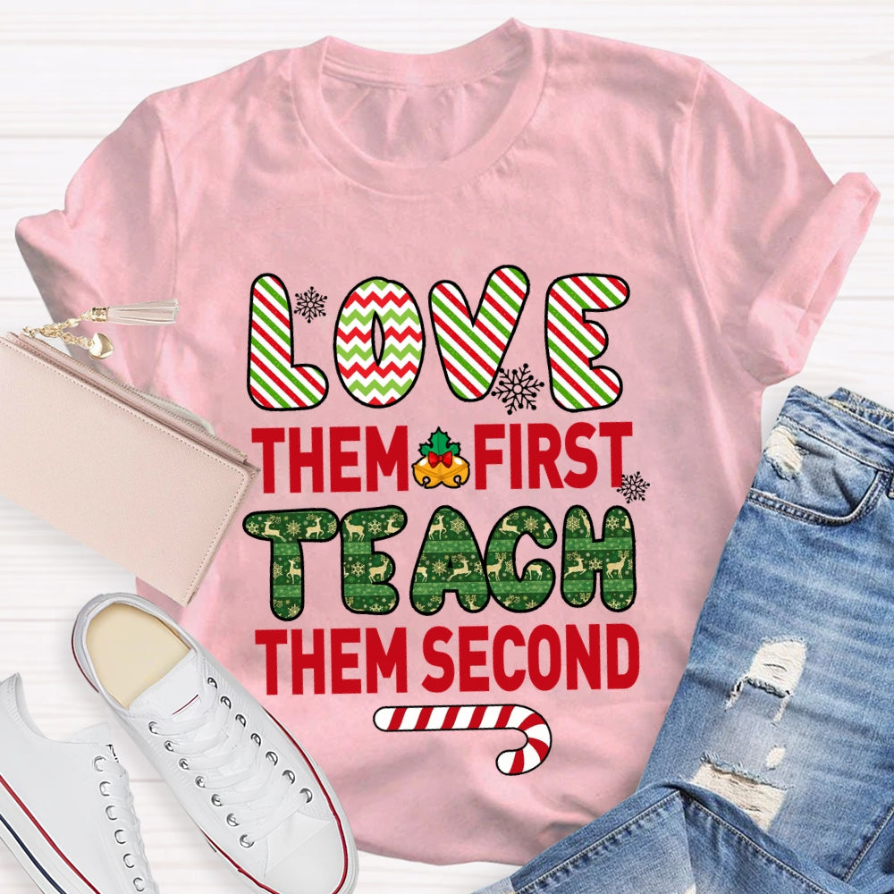 Love Them First Teach Second Christmas T-shirt