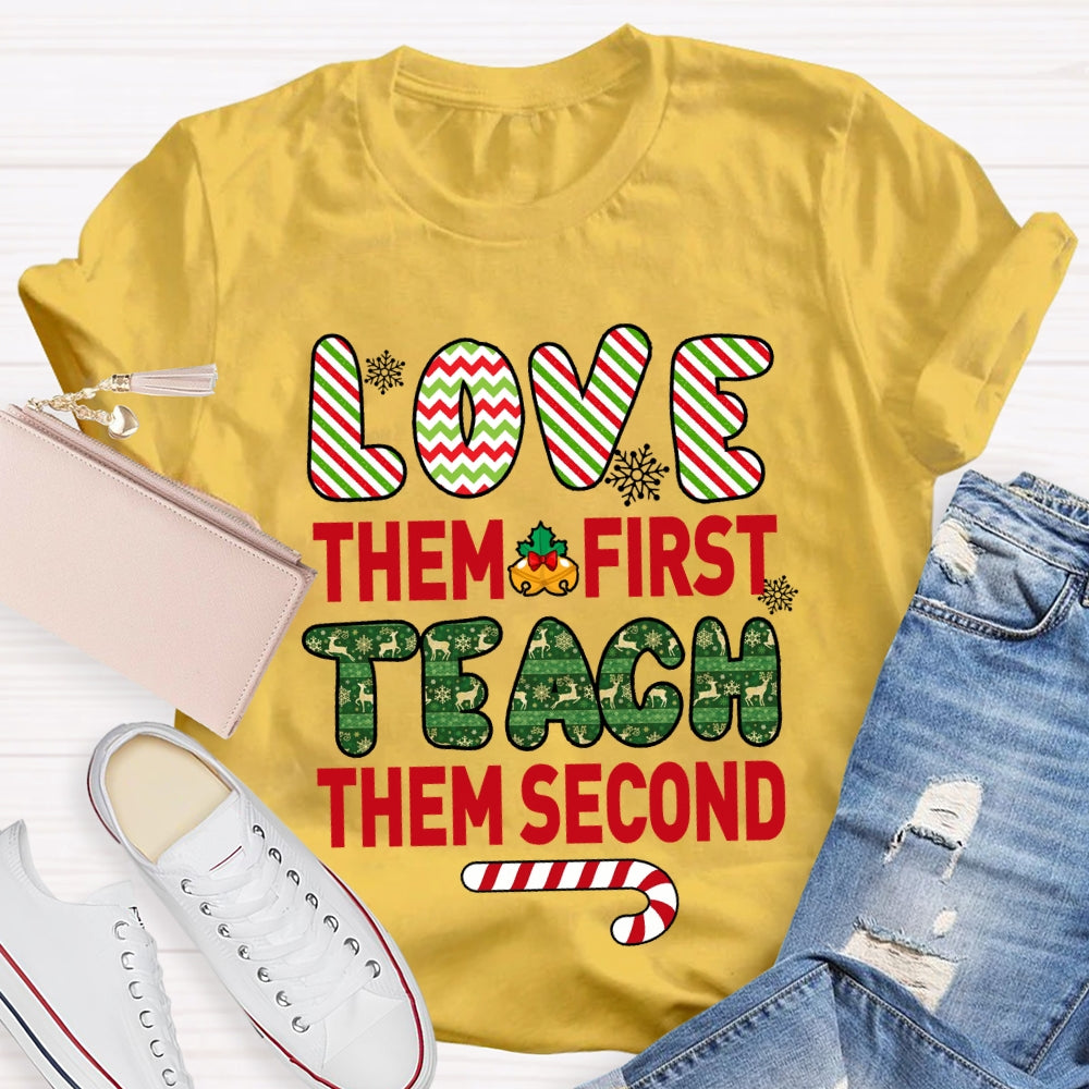 Love Them First Teach Second Christmas T-shirt
