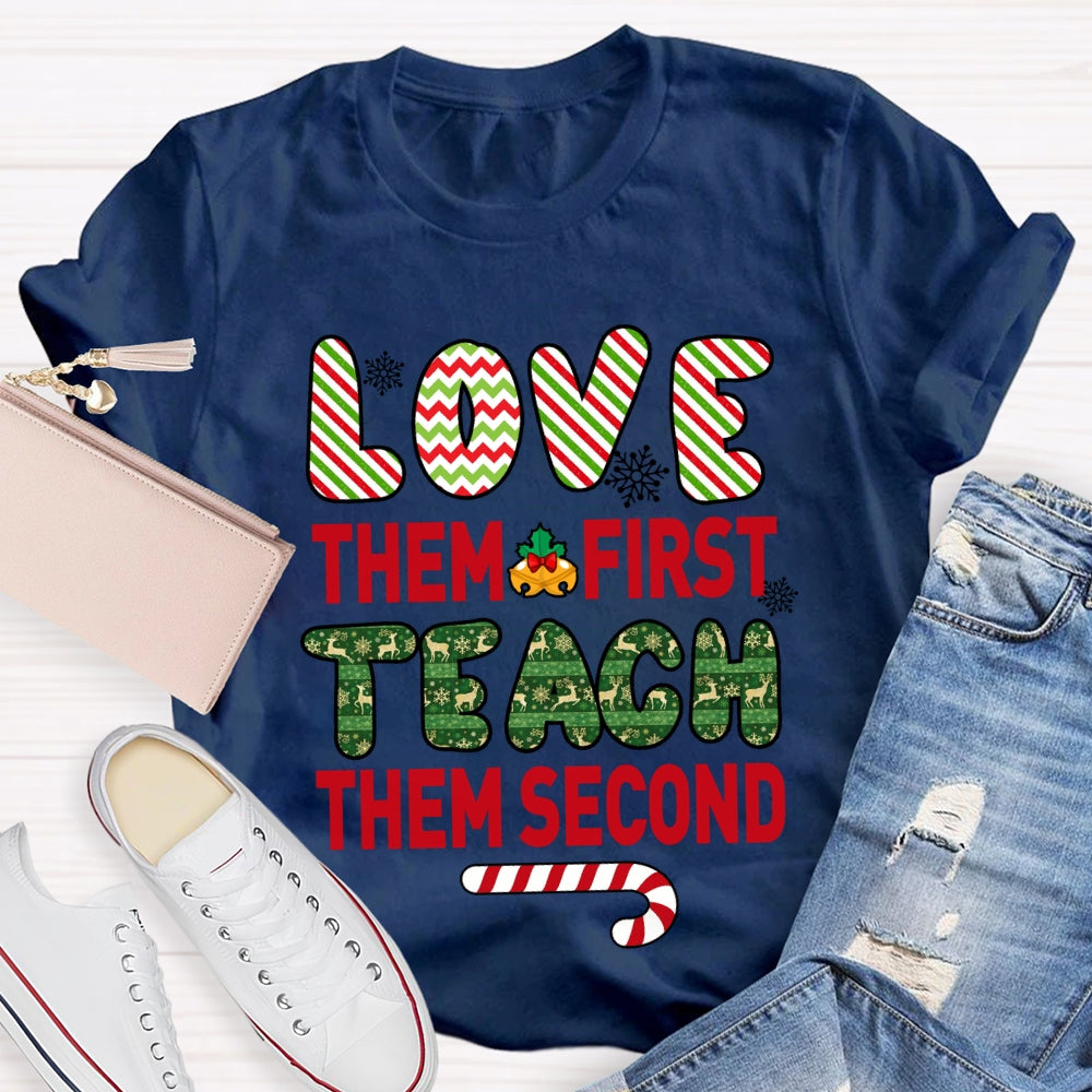 Love Them First Teach Second Christmas T-shirt