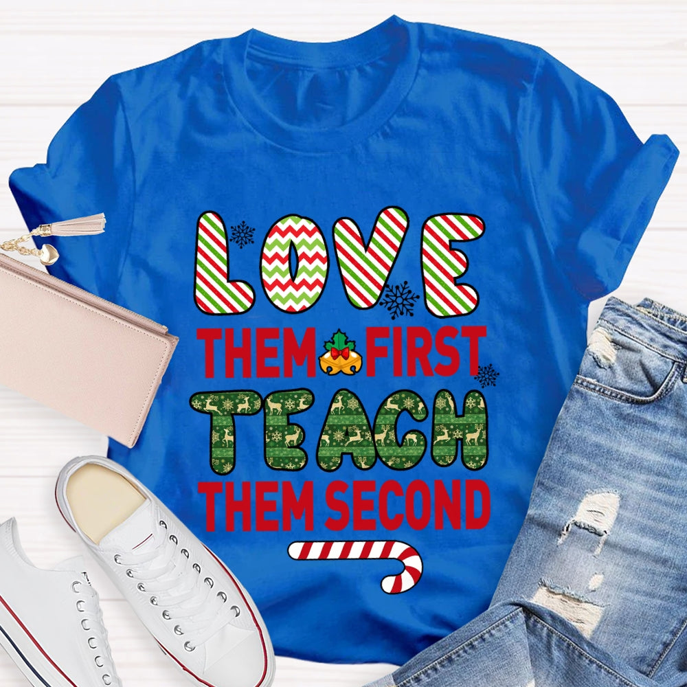 Love Them First Teach Second Christmas T-shirt