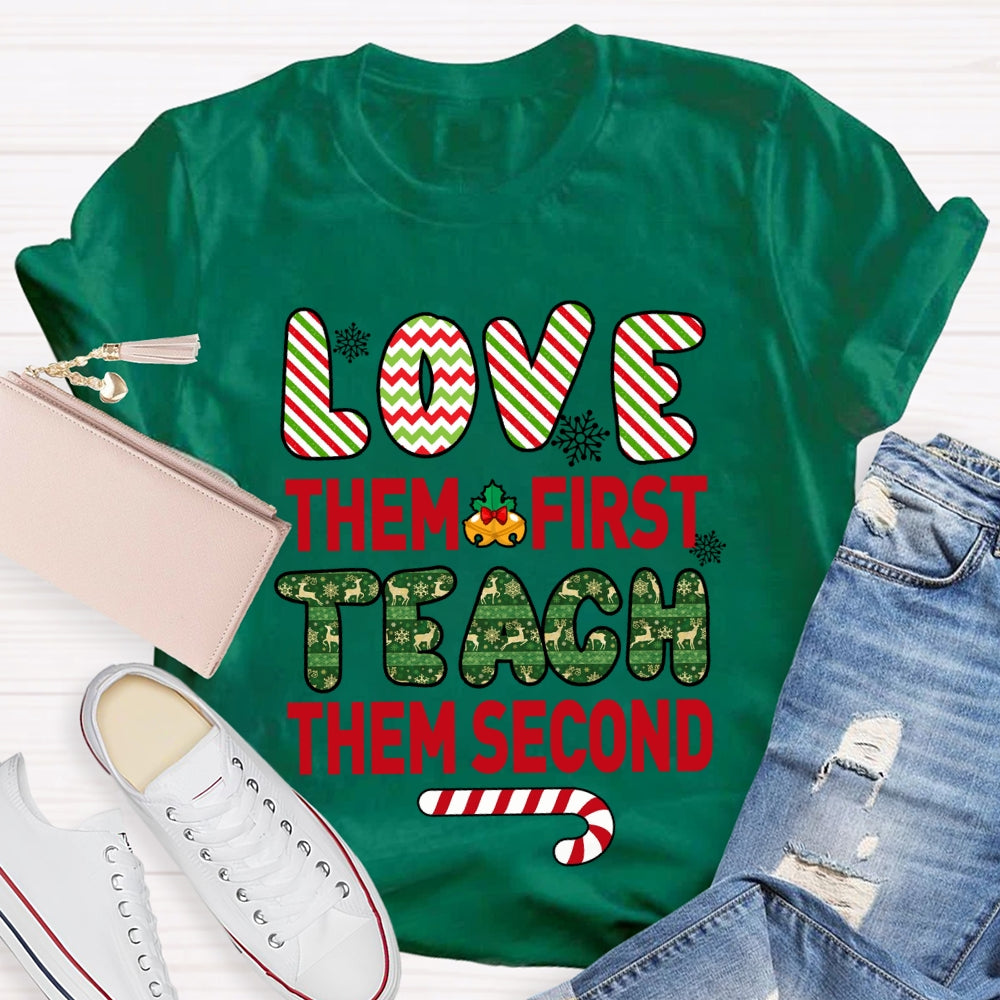 Love Them First Teach Second Christmas T-shirt