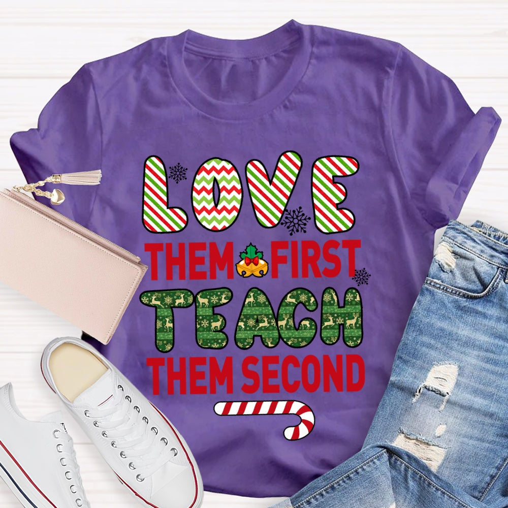 Love Them First Teach Second Christmas T-shirt