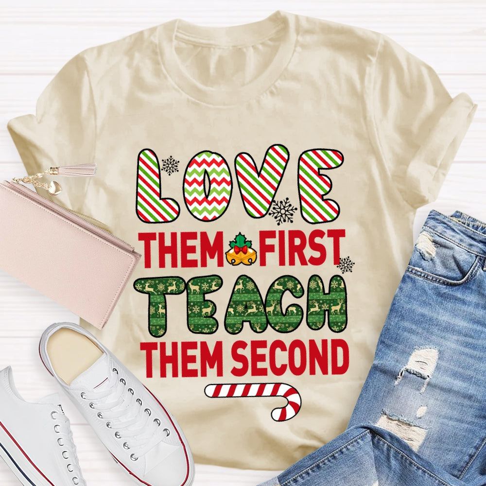 Love Them First Teach Second Christmas T-shirt