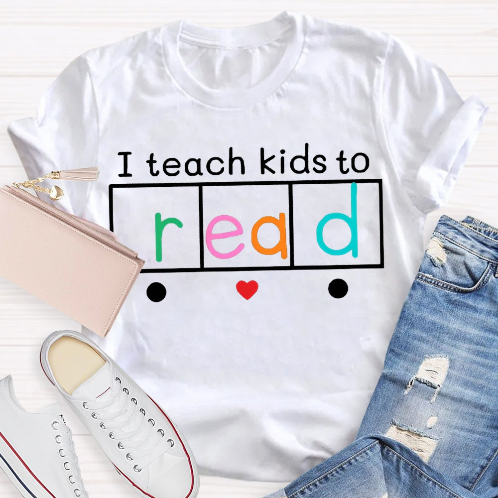 I Teach Kids To Read Shirt