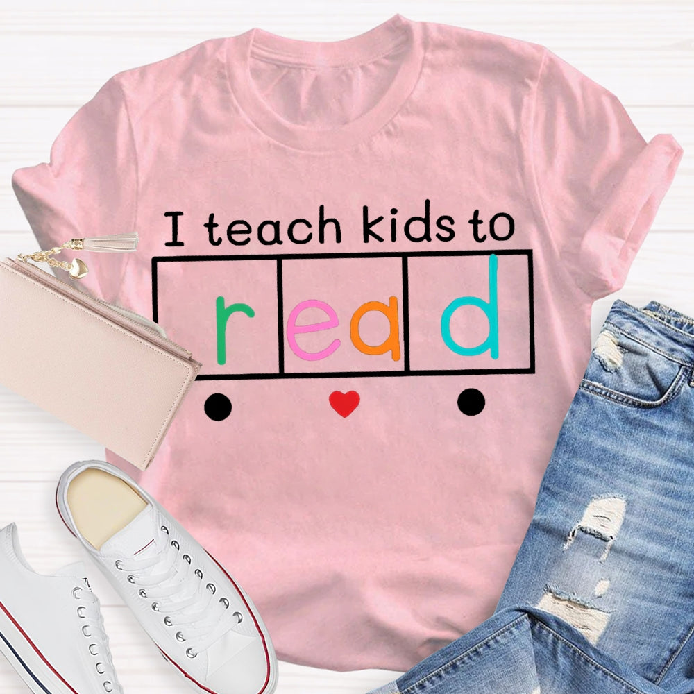 I Teach Kids To Read Shirt