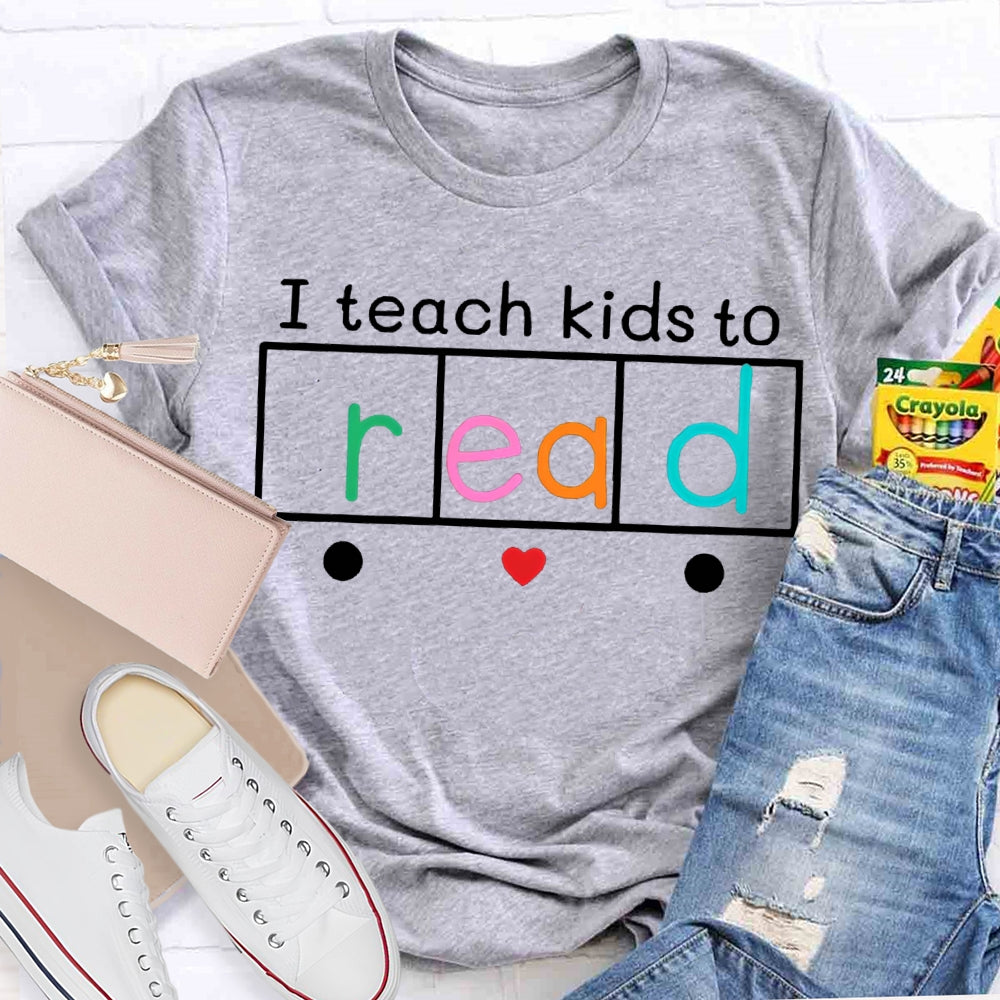 I Teach Kids To Read Shirt