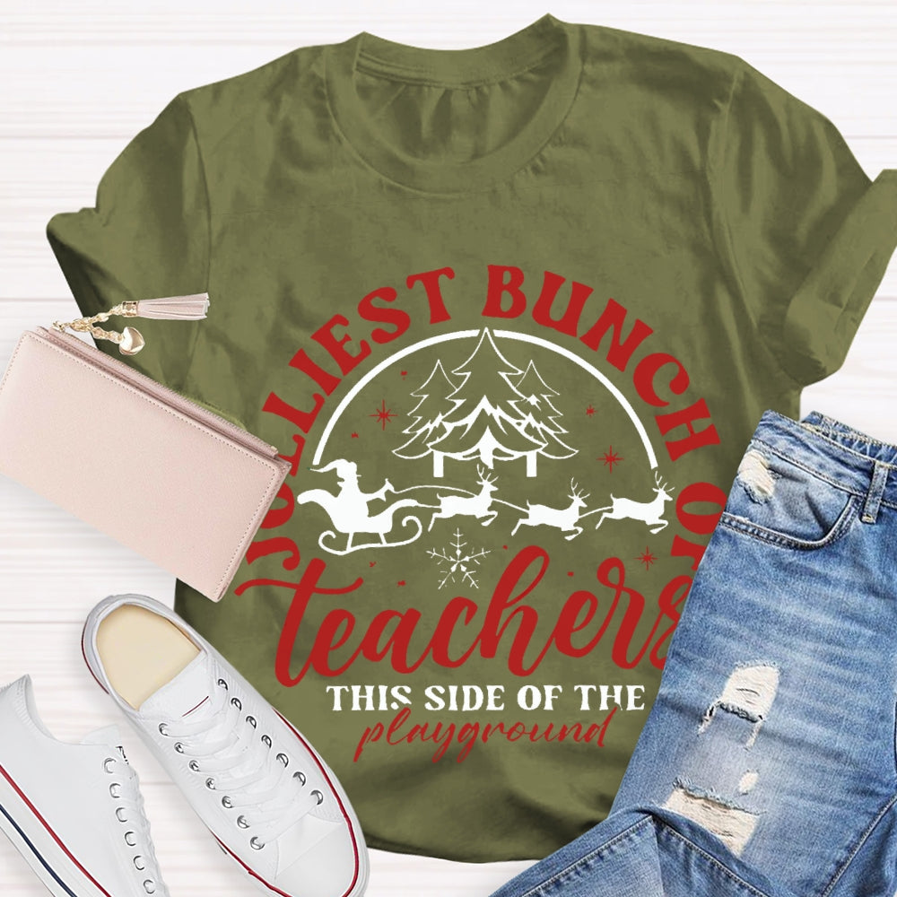 Jolliest Bunch Of The Teachers This Side Of The Playground Christmas T-shirt