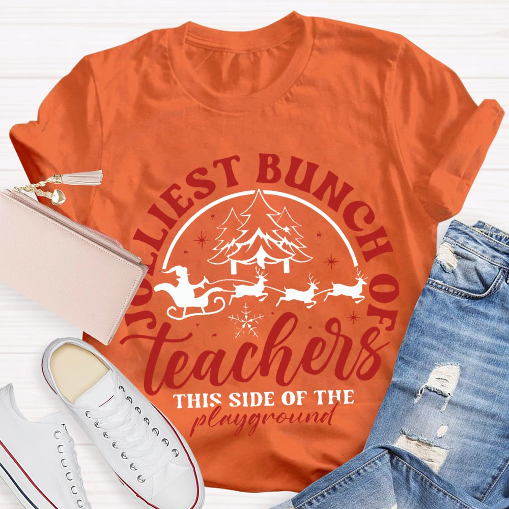 Jolliest Bunch Of The Teachers This Side Of The Playground Christmas T-shirt