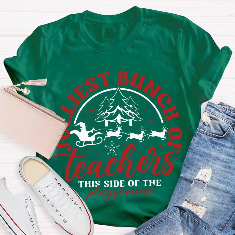 Jolliest Bunch Of The Teachers This Side Of The Playground Christmas T-shirt