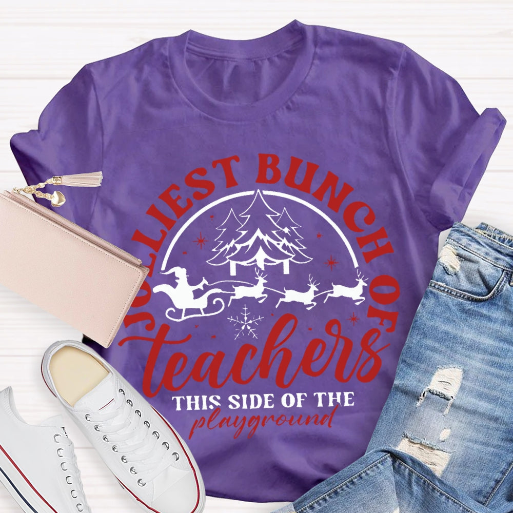 Jolliest Bunch Of The Teachers This Side Of The Playground Christmas T-shirt