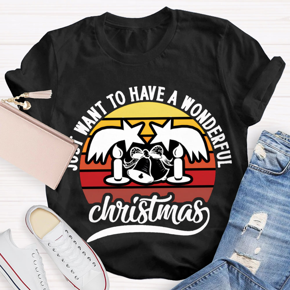 Want To Have A Wonderful Christmas T-shirt