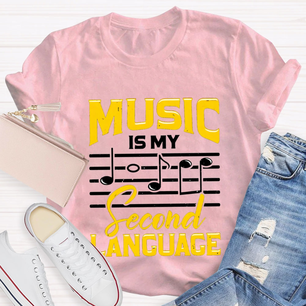 Music Is My Second Language Music Teacher T-shirt