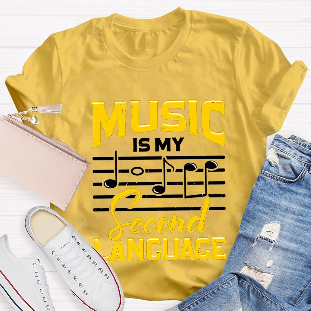 Music Is My Second Language Music Teacher T-shirt