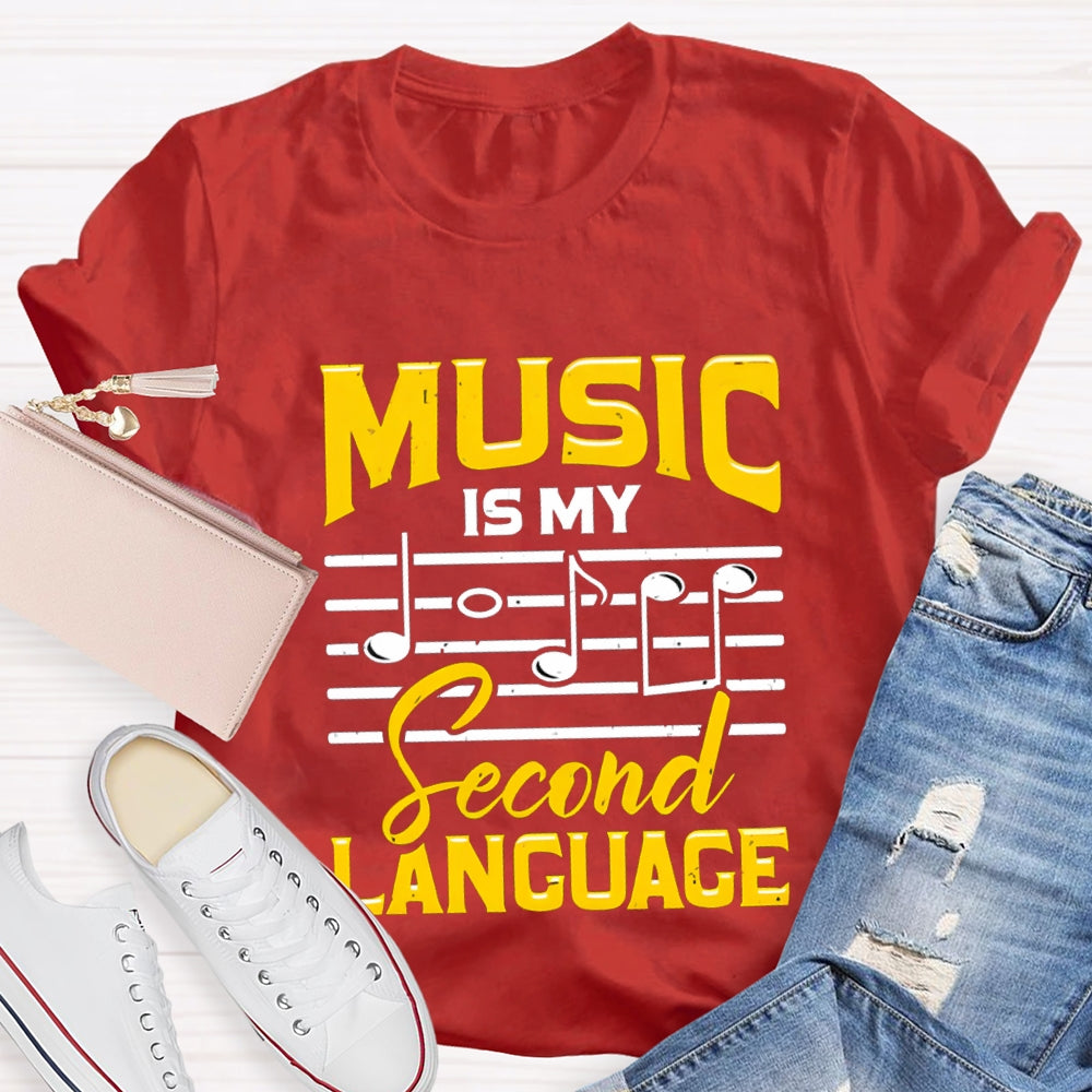 Music Is My Second Language Music Teacher T-shirt