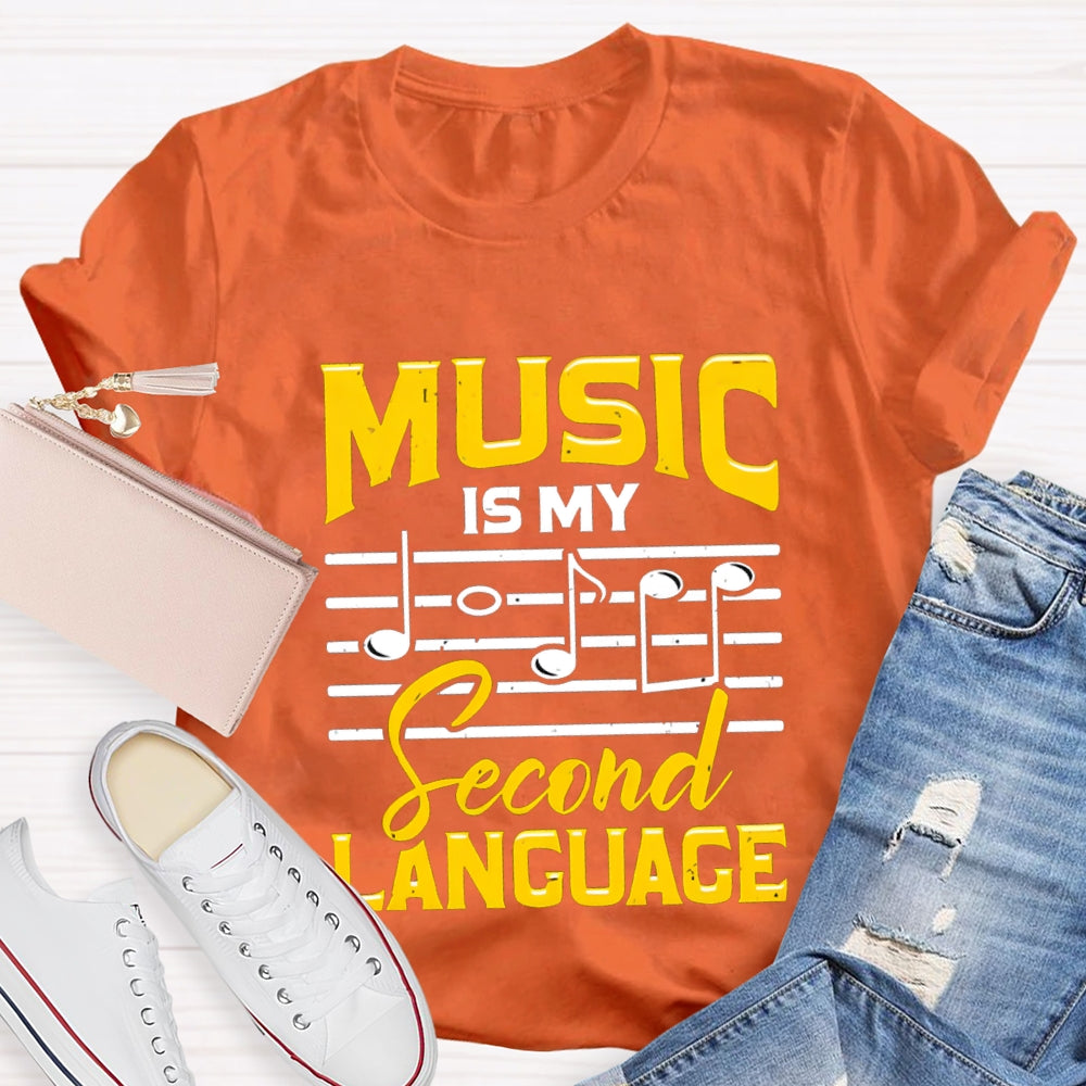 Music Is My Second Language Music Teacher T-shirt