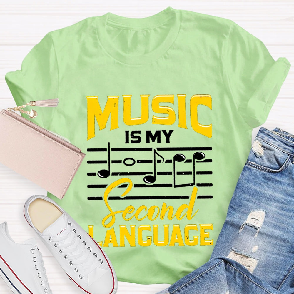 Music Is My Second Language Music Teacher T-shirt