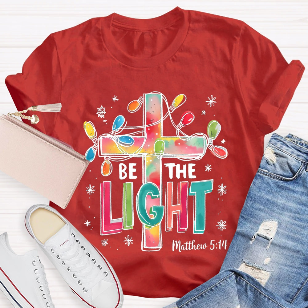 Be The Light Matthew Colorful Fonts And Christmas Lights T-shirt