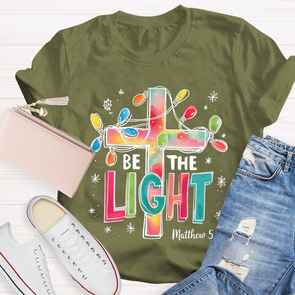 Be The Light Matthew Colorful Fonts And Christmas Lights T-shirt