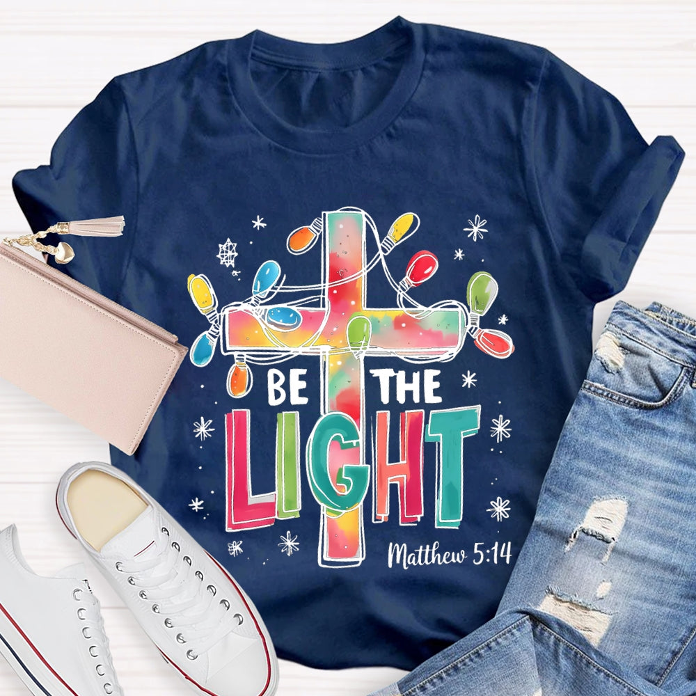 Be The Light Matthew Colorful Fonts And Christmas Lights T-shirt