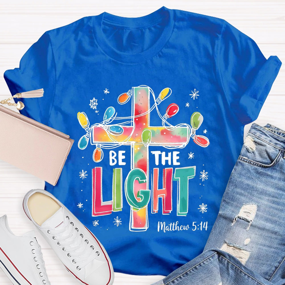 Be The Light Matthew Colorful Fonts And Christmas Lights T-shirt