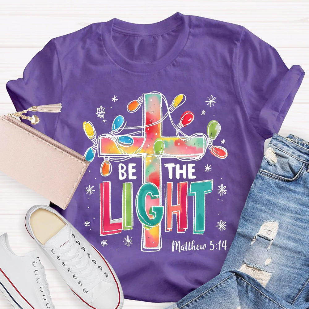 Be The Light Matthew Colorful Fonts And Christmas Lights T-shirt