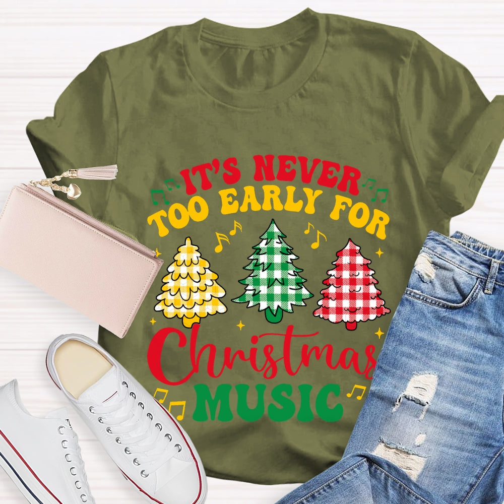 It'S Never Too Early For Christmas Music T-shirt