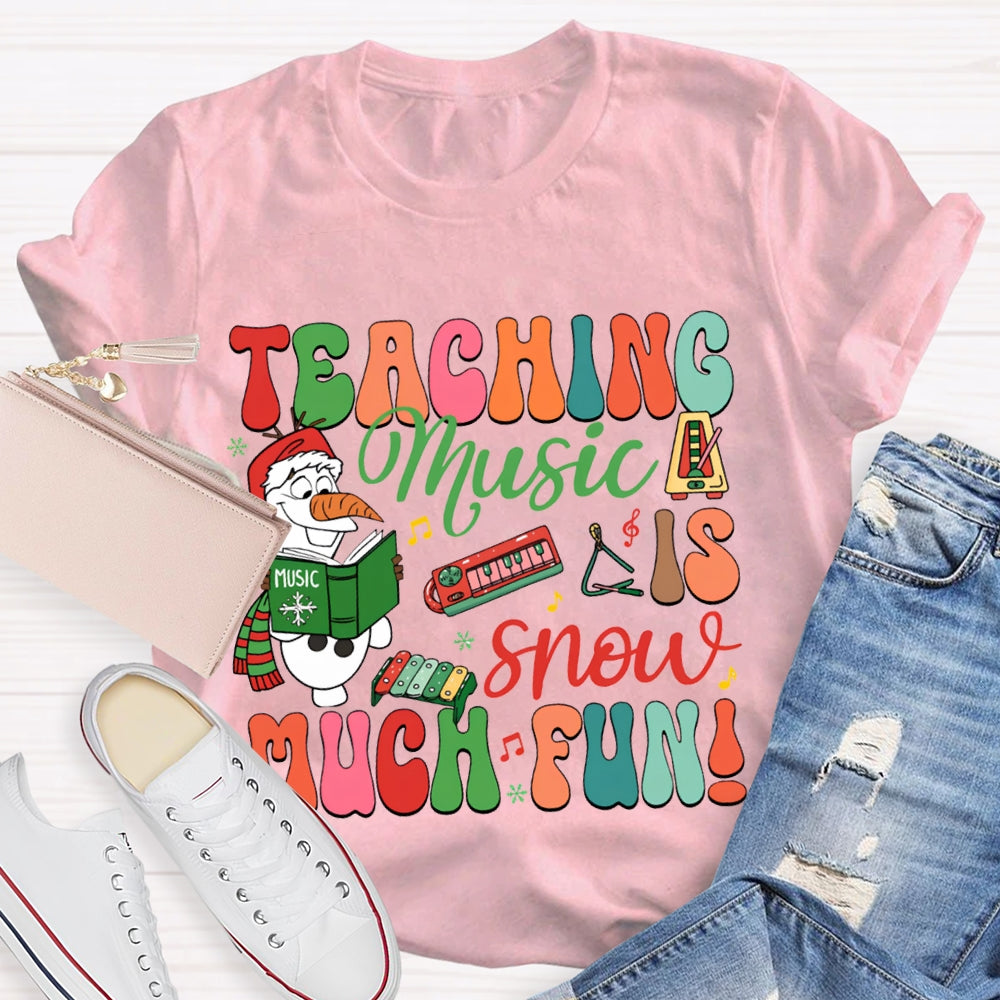 Teaching Music Is Snow Much Fun Merry Christmas Music Teacher T-shirt