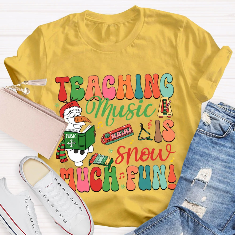 Teaching Music Is Snow Much Fun Merry Christmas Music Teacher T-shirt