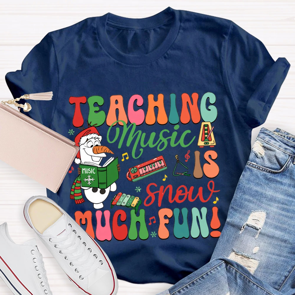 Teaching Music Is Snow Much Fun Merry Christmas Music Teacher T-shirt