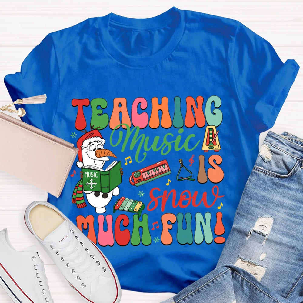 Teaching Music Is Snow Much Fun Merry Christmas Music Teacher T-shirt