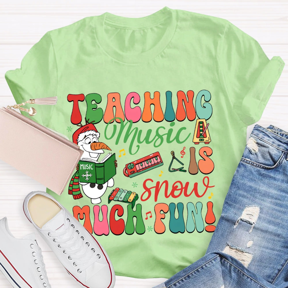 Teaching Music Is Snow Much Fun Merry Christmas Music Teacher T-shirt