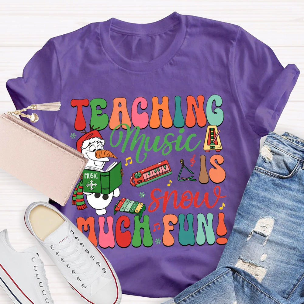 Teaching Music Is Snow Much Fun Merry Christmas Music Teacher T-shirt