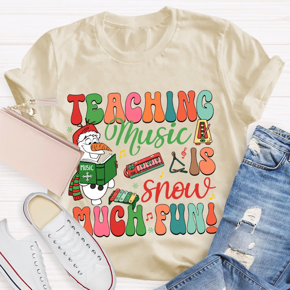 Teaching Music Is Snow Much Fun Merry Christmas Music Teacher T-shirt