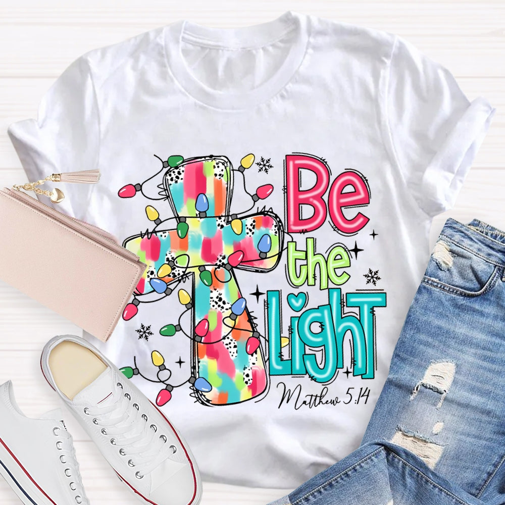 Be The Light Matthew Colorful Cross And Christmas Lights T-shirt