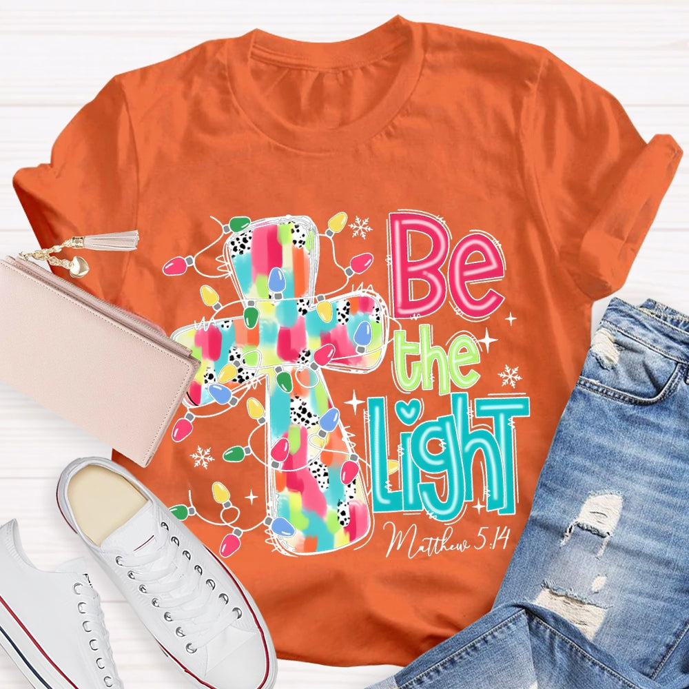 Be The Light Matthew Colorful Cross And Christmas Lights T-shirt