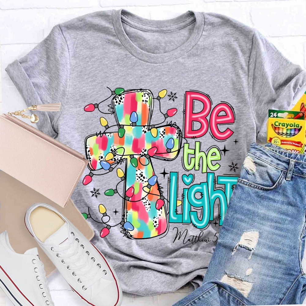 Be The Light Matthew Colorful Cross And Christmas Lights T-shirt