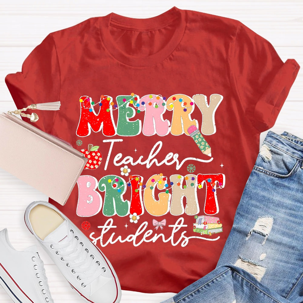 Merry Teacher Bright Students Christmas T-shirt