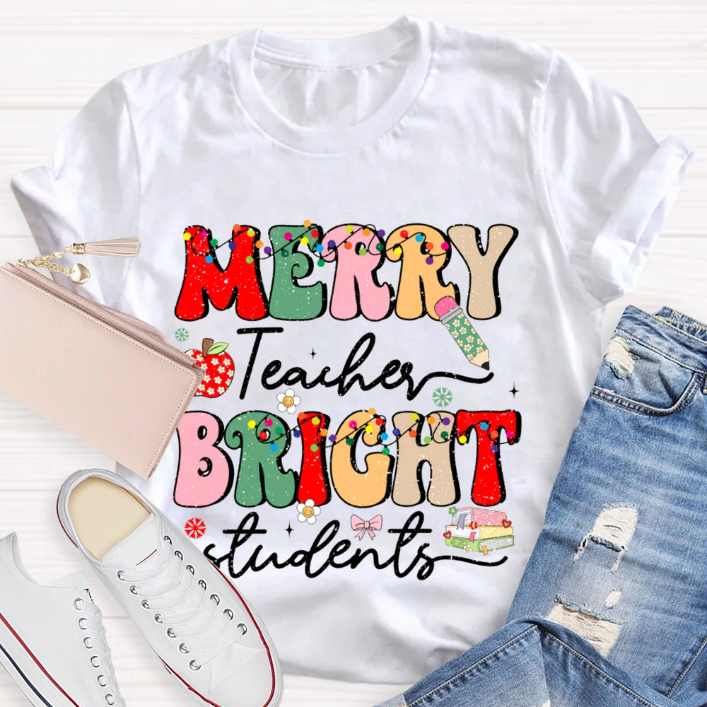 Merry Teacher Bright Students Christmas T-shirt