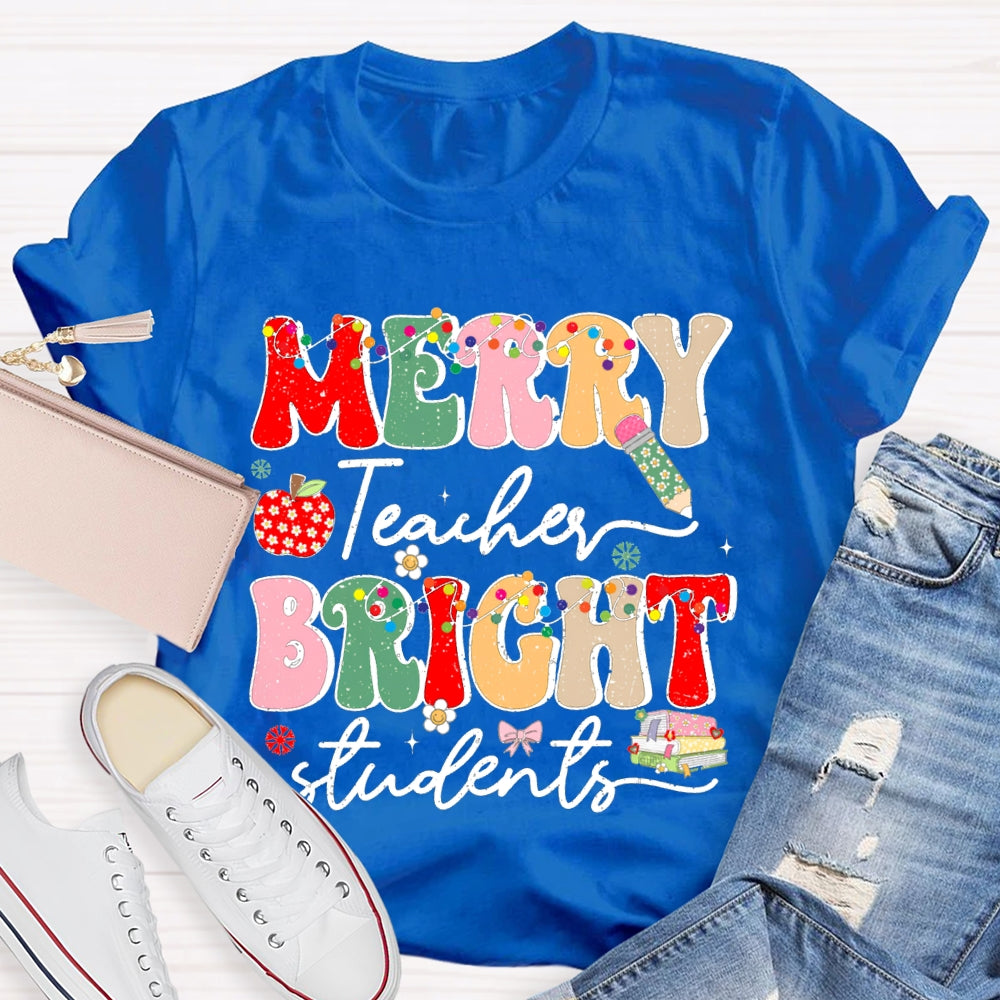 Merry Teacher Bright Students Christmas T-shirt