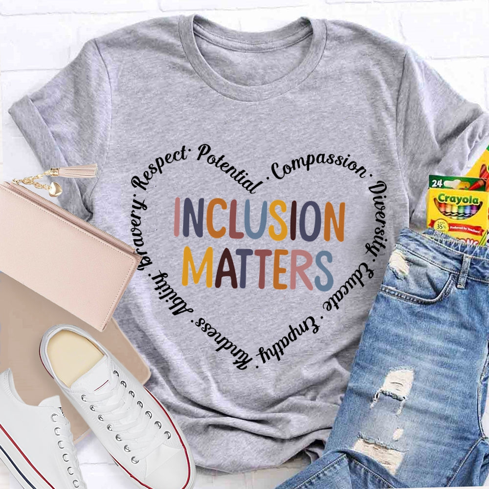 Inclusion Matters Respect Potential Compassion Diversity Educate Empathy T-shirt