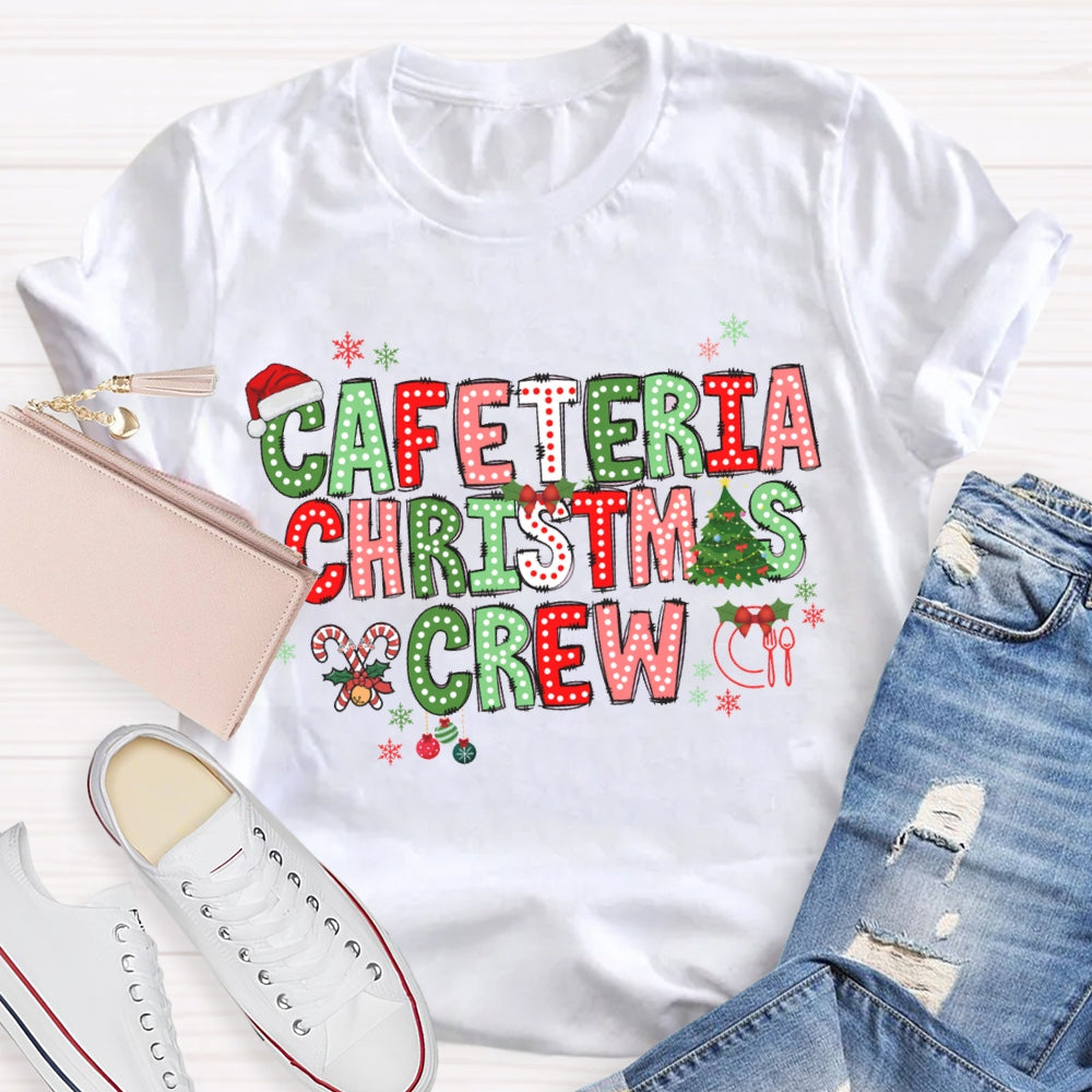 Cafeteria Christmas Crew Snowflakes And Christmas Font T-shirt
