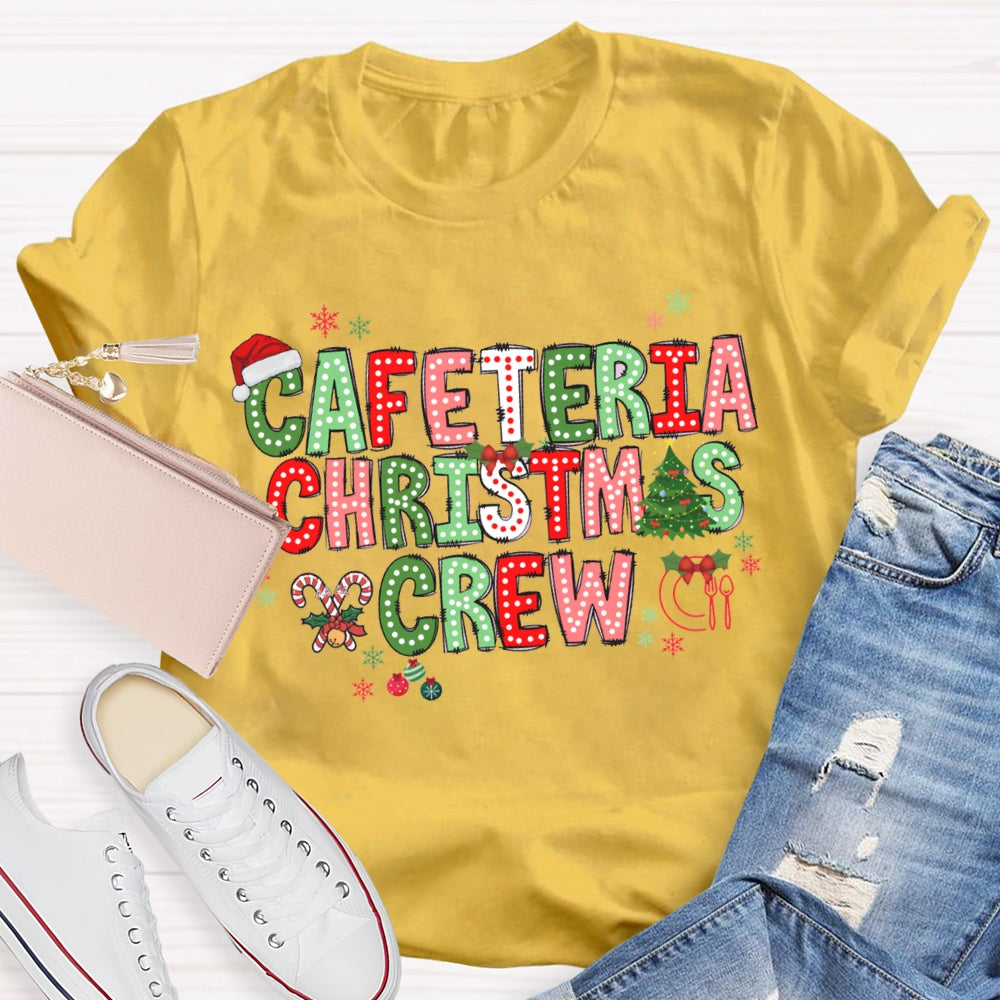 Cafeteria Christmas Crew Snowflakes And Christmas Font T-shirt