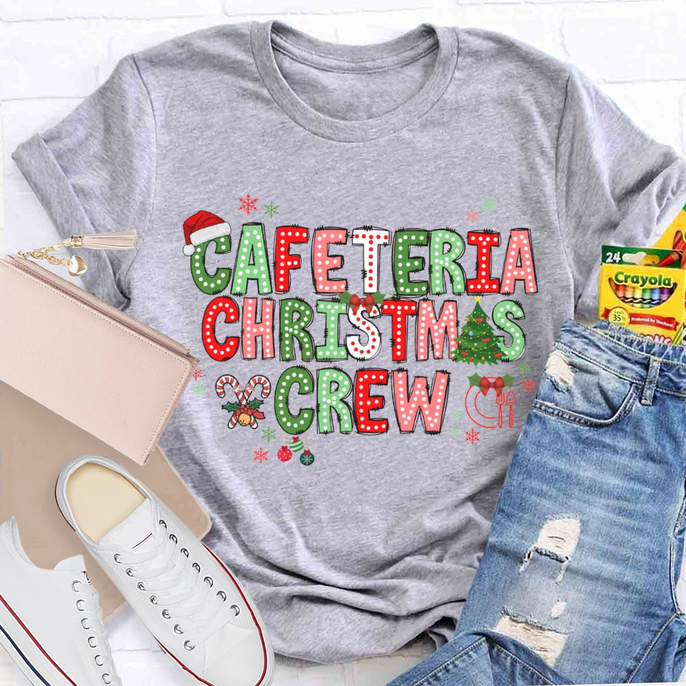 Cafeteria Christmas Crew Snowflakes And Christmas Font T-shirt