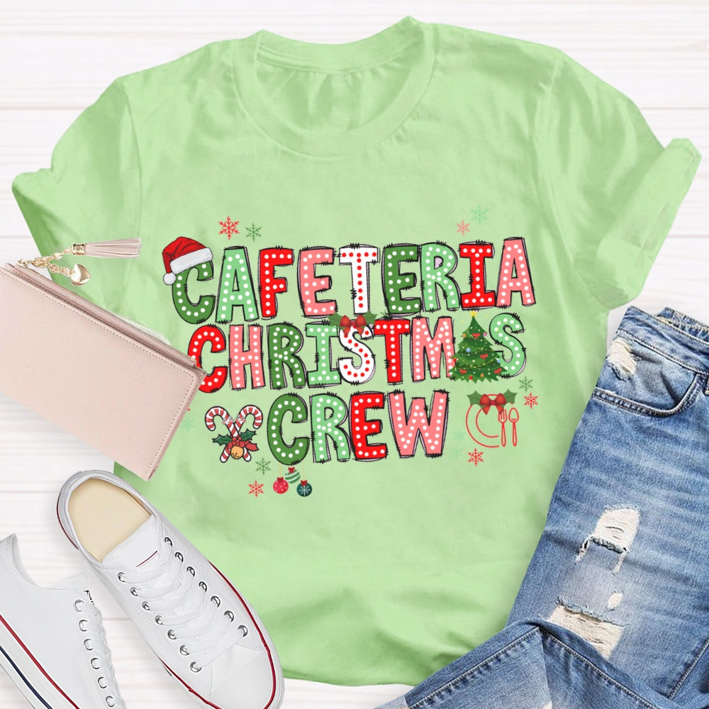 Cafeteria Christmas Crew Snowflakes And Christmas Font T-shirt