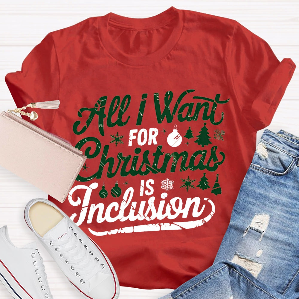 All I Want For Christmas Is Inclusion T-shirt