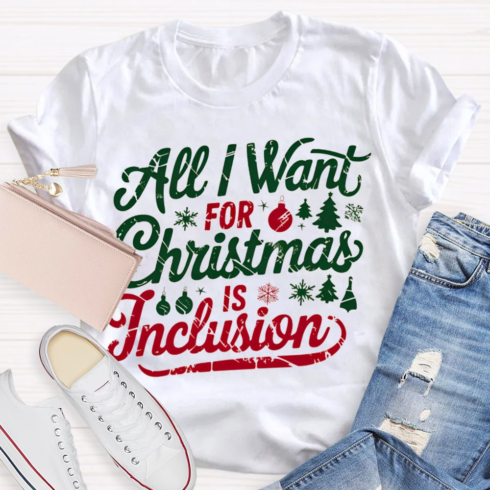 All I Want For Christmas Is Inclusion T-shirt